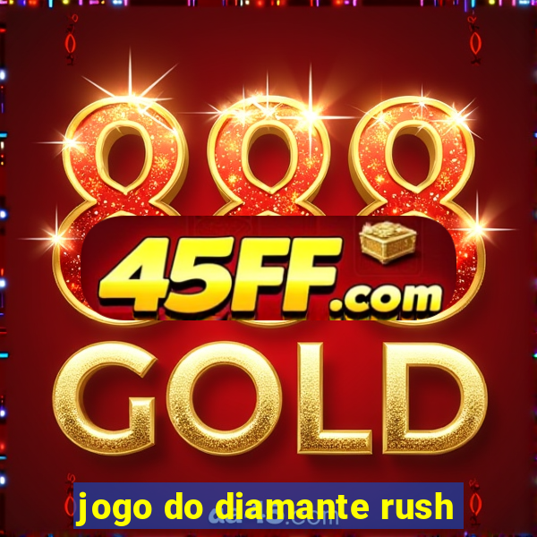jogo do diamante rush